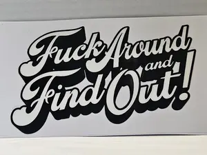 F* around and find out  Custom UV DTF Sticker