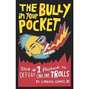 USED-The Bully in Your Pocket: Your #1 Playbook to Defeat Online Trolls by Gomez III, Lorenzo (Paperback)