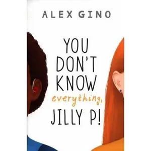 USED-You Don't Know Everything Jilly P! by Alex Gino (Paperback)