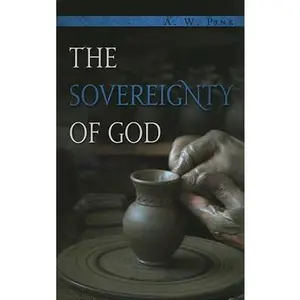 USED-The Sovereignty of God by Pink, Arthur W. (Paperback)
