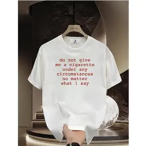 Funny Meme Shirt do not give me a cigarette under any circumstances no matter what i say Tee Gift Unisex T-Shirt Casual Menswear Classic Round Neck Soft Polyester Cotton Blend Top Cardigan