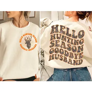 Hello Hunting Season Goodbye Husband Sweatshirt/T-shirt/Hoodie, Hunting Season Sweatshirt, Deer Season Wife Gift, Funny Trendy Husband Sweatshirt, Trendy Hoodie