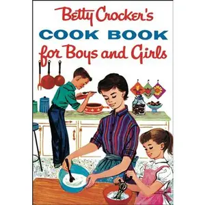 Betty Crocker's Cookbook for Boys and Girls -- Betty Crocker - Hardcover