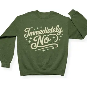Immediately No Sweatshirt