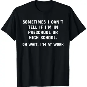 Funny Work Office Workplace Sarcastic Fun Saying T-Shirt