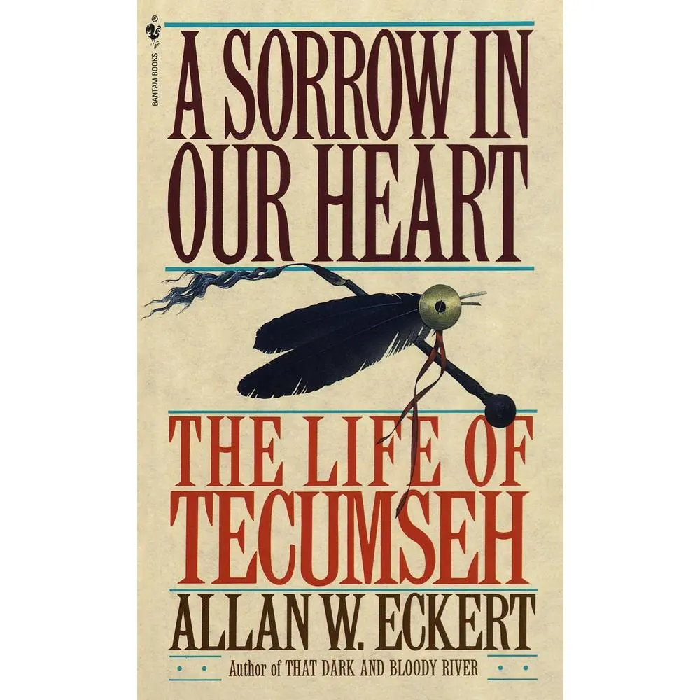 USED Book - A Sorrow in Our Heart: The Life of Tecumseh by Eckert, Allan W. (Mass Market Paperback) - english
