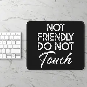 NOT FRIENDLY Do Not Touch Gaming Mouse Pad | Desk Mat, PC Accessory