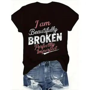 I Am Beautifully Broken, Perfectly Imperfect Graphic T-shirt, Quote Sweatshirt, Shirt For Her For Wife