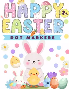 Happy Easter Dot Markers Activity Book Ages 2+: Easy Guided BIG DOTS for Kids, Toddlers, Boys, and Girls 2-5 | Paint Dotters