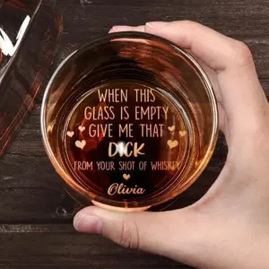 When This Glass Is Empty Give Me That D*ck Glass Cup High quality laser engraved whiskey glasses, Personalize your handwriting Gifts for couples, Home Decor & Gifts, Funny gift for men and women, Drinkware, Halloween