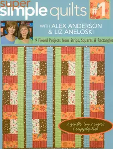 USED-Super Simple Quilts #1 with Alex Anderso: 9 Pieced Projects from Strips, Squares & Rectangles by Anderson, Alex (Paperback)