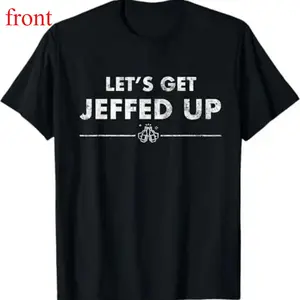 Jeff Needs This "Let'S Get Jeffed Up" Faded Beer Shirt T-Shirt, 100% Cotton, Halloween Thanksgiving Christmas Gift for Men Women Family Friends,  Black