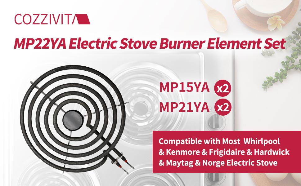 MP22YA Stainless Steel Electric Stove Burner Element Replacement - 5W8221 Compatible with Whirlpool, Kenmore, Frigidaire, Hardwick, Maytag, Norge Stove Tops, Higher Preservative Resistance, Includes 2 MP15YA, 2 MP21YA MP22YA Stainless Steel Electric Stove Burner Element Replacement - 5W8221 Compatible with Whirlpool, Kenmore, Frigidaire, Hardwick, Maytag, Norge Stove Tops, Higher Preservative Resistance, Includes 2 MP15YA, 2 MP21YA