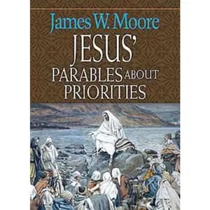 USED-Jesus' Parables about Priorities by Moore, James W. (Paperback)