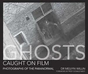 USED-Ghosts Caught On Film: Photographs of the Paranormal by Melvyn Willin (Hardcover)