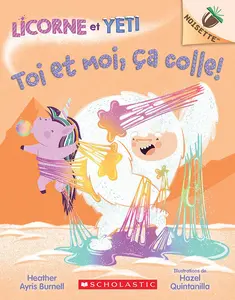 USED-Noisette: Licorne Et Yeti: N° 7 - Toi Et Moi, Ça Colle! by Burnell, Heather Ayris (Paperback)