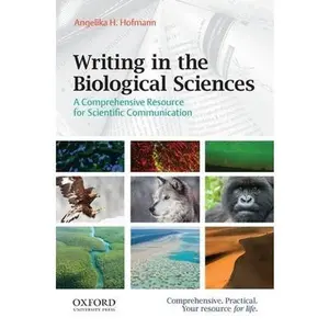 USED-Writing in the Biological Sciences: A Comprehensive Resource for Scientific Communication by Angelika H. Hofmann (Paperback)