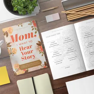 Mom, I Want to Hear Your Story: A Mother’s Guided Journal To Share Her Life & Her Love