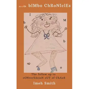 Imeh Smith The Bimbo Chronicles Chaos Series Book 2 978-1517532659 Follow Up to Conversation Out of Chaos