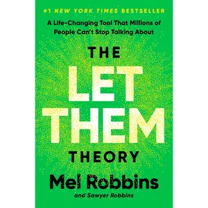 The Let Them Theory: A Life-Changing Tool That Millions of People Can't Stop Talking about -- Mel Robbins - Hardcover