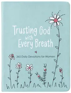 USED-Trusting God with Every Breath: 365 Daily Devotions for Women by Mecham, Amy (Imitation Leather)
