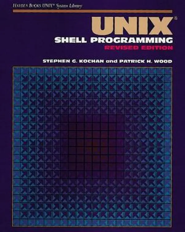 USED-UNIX Shell Programming, Revised Edition by Stephen G. Kochan (Paperback)