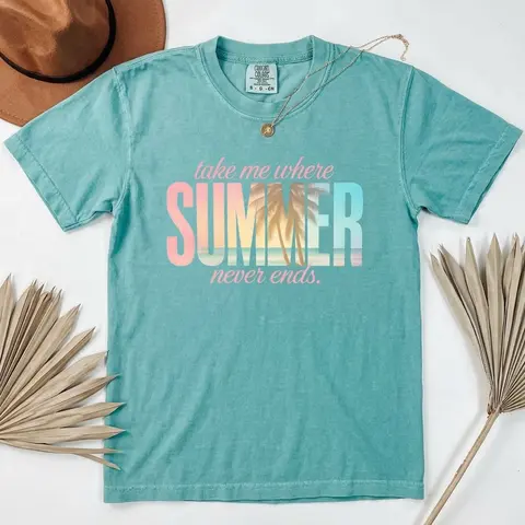 Comfort Colors Take Me Where Summer Never Ends T-Shirt, Beach Tee, Summer Graphic T-Shirt, Coastal Aesthetic Gift for Her Casual Letters Print