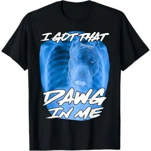 Summer t Shirts I Got That Dawg In Me Xray Pitbull Ironic Meme Viral Quote T-Shirt Sweatshirt, Hoodie, Comfort Colors