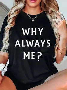 100% Cotton Unisex Why Always Me Funny Sarcastic Epic Football Celebration Joke T-Shirt