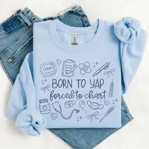 Gildan Born to Yap Forced to Chart Sweatshirt, Coquette Registered Nurse Sweater, Funny Nurse Practitioner Sweatshirt, Breathable Fit for Healthcare
