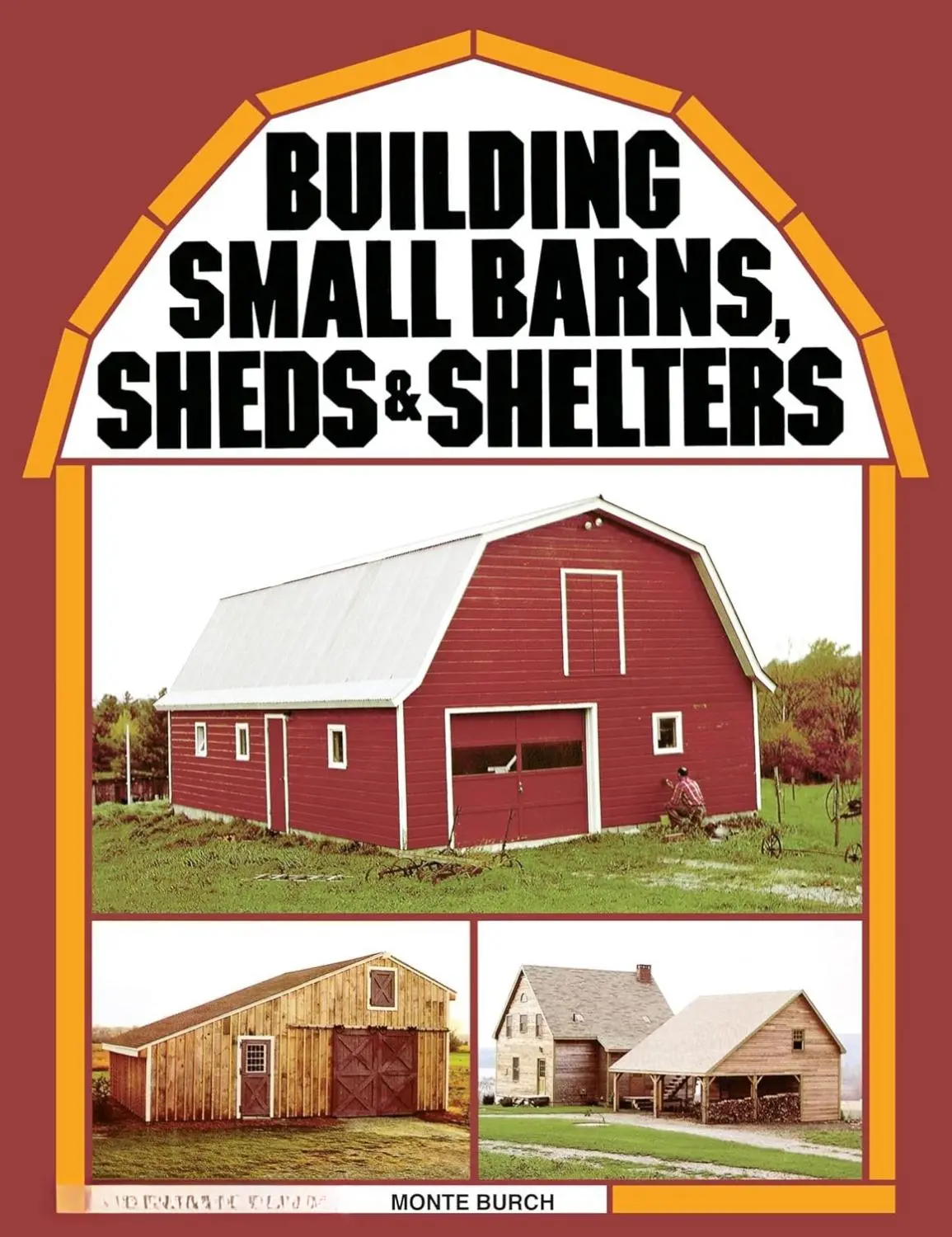 Building Small Barns, Sheds & Shelters Building Small Barns, Sheds & Shelters