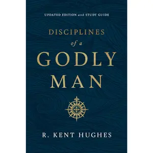 Disciplines of a Godly Man (Updated Edition)
