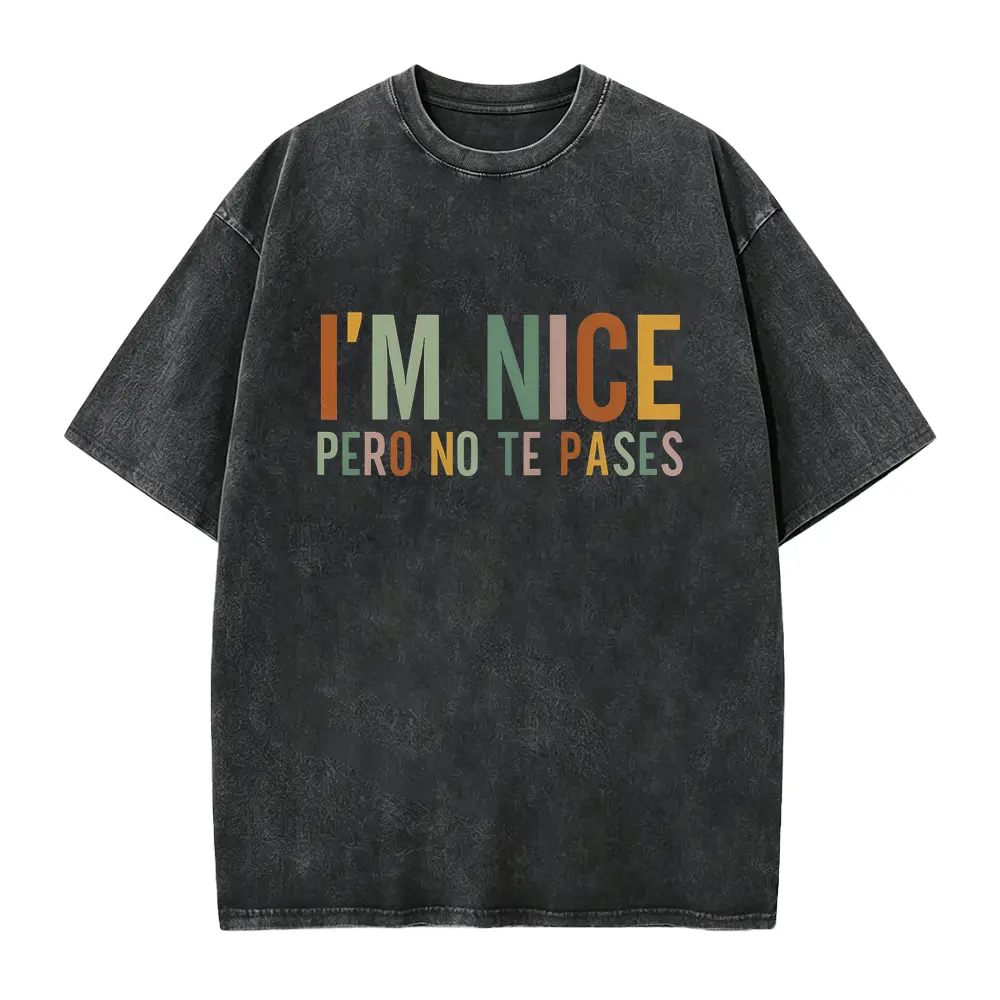 I'm Nice Pero No Te Pases Shirt Mexican Shirt Women Mexico Shirt Latina Shirt Spanish Shirt Mexicana Shirt Puerto Rico Shirt