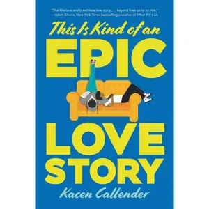 This Is Kind of an Epic Love Story by Kacen Callender [Paperback Book]