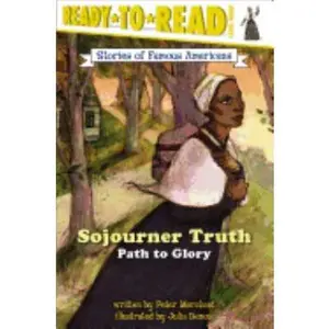 USED-Sojourner Truth: Path to Glory (Ready-To-Read Level 3) by Merchant, Peter (Paperback)