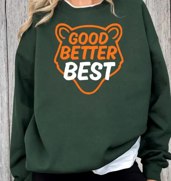 Chicago Football Good Better Best Sweatshirt, Bear Down Sweatshirt, Game Day
