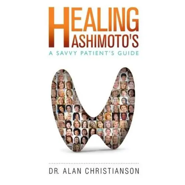 USED-Healing Hashimoto's: A Savvy Patient's Guide by Dr. Alan Christianson (Paperback)