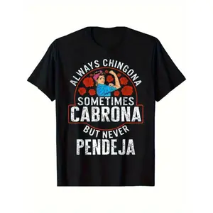 Graphic T-Shirt Empowering Latina Tee |   "Always Chingona, Sometimes Cabrona, But Never Pendeja" |   Women's Unisex Short Sleeve, Casual Streetwear, TikTok Trending, Viral Graphic Tee, Summer Outfit, Bold Statement Shirt, Gift for Her