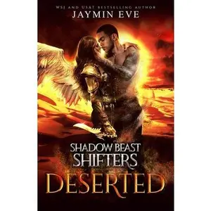 Deserted - Shadow Beast Shifter Book 4 -- Jaymin Eve - Paperback