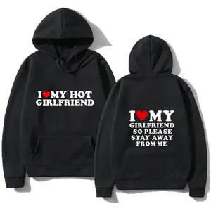 I Love My Girlfriend Couple clothing I Love My Boyfriend So Please Stay Away From Me Funny Saying Quote Hoodies