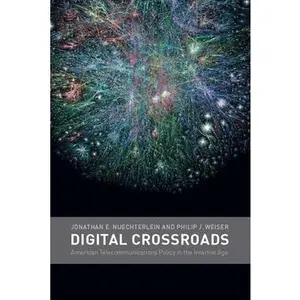 USED-Digital Crossroads: American Telecommunications Policy in the Internet Age by Jonathan E. Nuechterlein (Paperback)