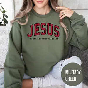 Jesus The Way The Truth The Life Sweatshirt – Christian Faith Crewneck, Casual Streetwear Pullover, Inspirational Gift for Women
