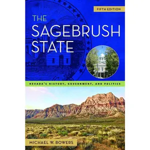 USED-The Sagebrush State, 5th Edition: Nevada's History, Government, and Politics Volume 5 by Bowers, Michael W. (Paperback)