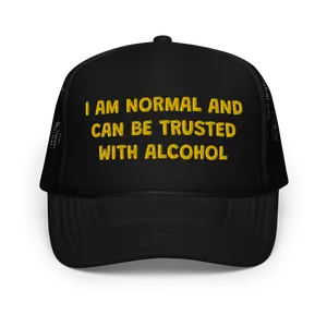 I Am Normal And Can Be Trusted With Alcohol Funny Trucker Hat | Joke I'm Drunk Drinking Hat | Gift For College Friends & Bachelorette Party