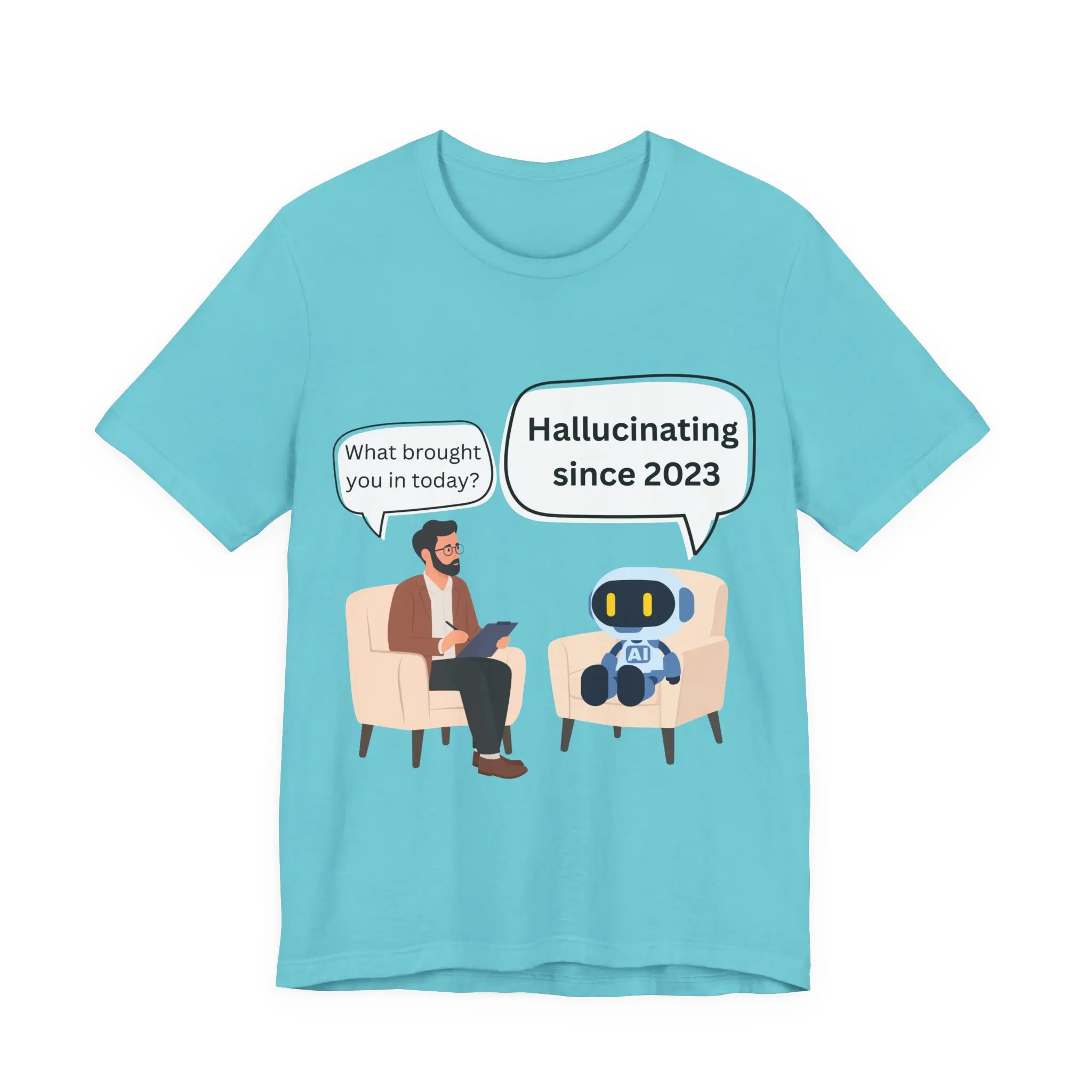 Funny AI Hallucination Meme AI Therapy Robot Meets Therapist T-Shirt Hallucinating since 2023 Graphic Tee Tech Humor Shirt Bella + Canvas 3001