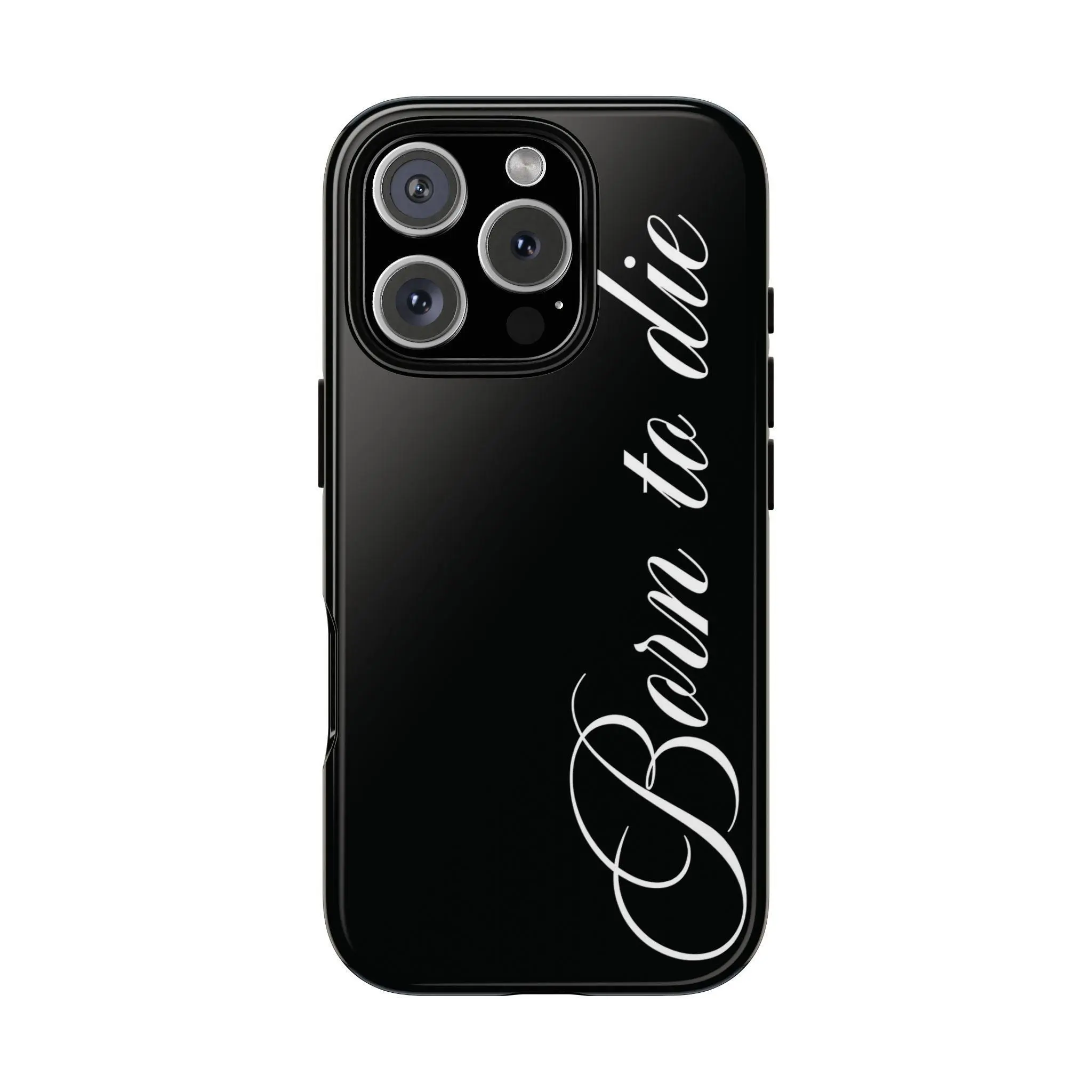 Born to Die  Case Black Glossy, Protective Dual Layer Suitable for iPhone 17-11 Pro Max/Plus and  Samsung Galaxy S23-25