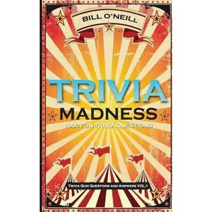 USED-Trivia Madness: 1000 Fun Trivia Questions by O'Neill, Bill (Paperback)
