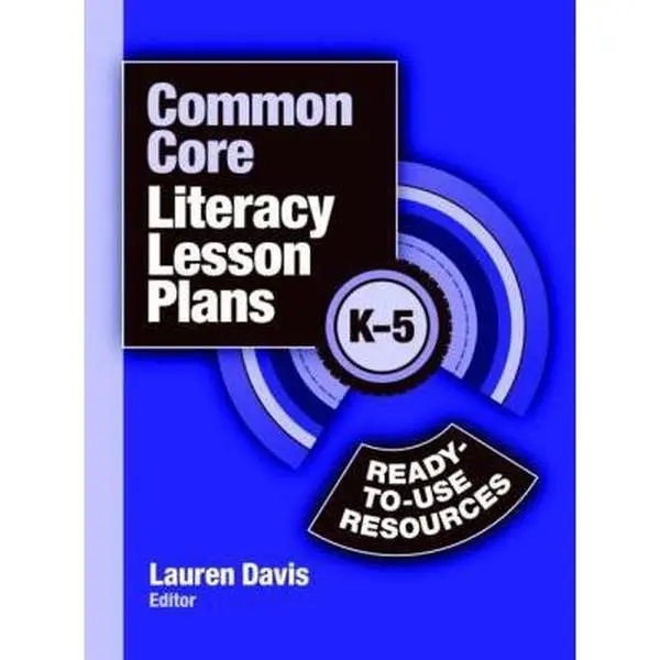 USED-Common Core Literacy Lesson Plans: Ready-To-Use Resources, K-5 by Lauren Davis (Paperback)