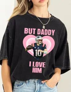 But Daddy I Love Him, Drake Maye Shirt, Valentine Gift For Fan, Valentine Outfit