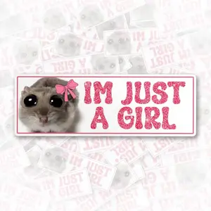 I'm Just a Girl Bumper Sticker, Sad Hamster Bumper Stickers, Meme Car Bumper Sticker, Hamster Cute Sticker for Driver, funny bumper sticker, sad hamster sticker, girlie stickers, Waterproof Vinyl